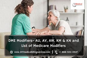 DME Modifiers- AU, AV, AW, KM & KN and List of Medicare Modifiers