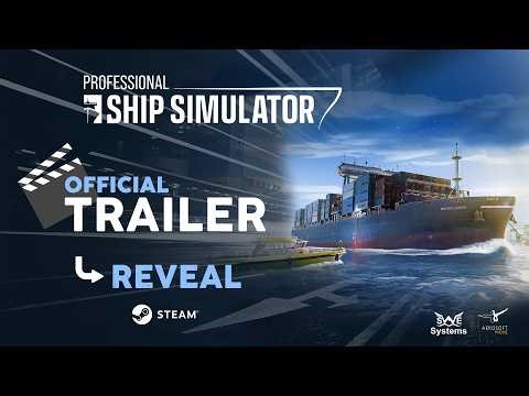 Professional Ship Simulator | Official Reveal Trailer