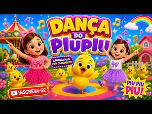Dança do Piupiu 🐥 | Música Infantil para Dançar e Brincar