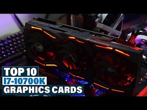 Graphics Card for i7-10700K : Which are The Best Graphics Card for i7-10700Ks in 2026?