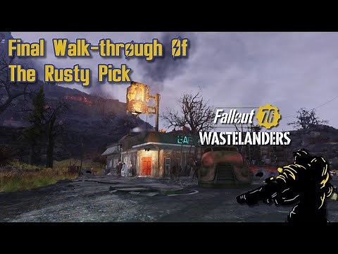 Fallout 76 Final Walk-through Of The Rusty Pick
