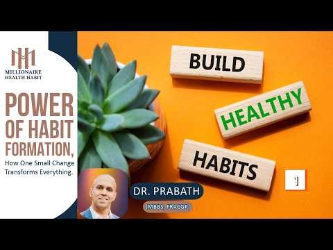 The Power of Habit Formation - How One Small Change Transforms Everything