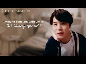 ☽ jimin imagine ○ cuddle with him | i'll charge you up pt.1 | bts asmr/ff