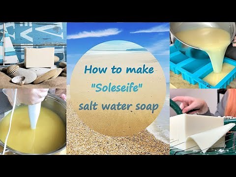 How to make natural cold process Soleseife (sea water / brine) salt water soap. Recipe & Tutorial