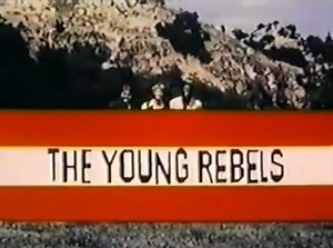 The Young Rebels 1970 The Young Rebels is an American adventure TV series that was broadcast by ABC as part of its 1970 fall lineup on Sunday night at 7:00 p.m Eastern time. The Young Rebels was the story of a group of youthful guerrillas fighting on the Patriot side in the American Revolutionary War (a.k.a. The War of American Independence). They were part of the fictional "Yankee Doodle Society", based in Chester, Pennsylvania, in 1777. Their goal was to harass the British forces however they 