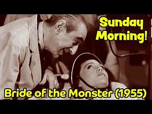 Bride of the Monster (1955) : More than you wanted to know!