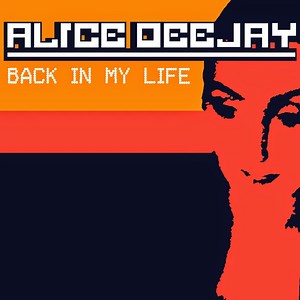 Alice Deejay - Back In My Life