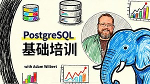 PostgreSQL Essential Training Update 2025【PostgreSQL 核心培训（2025更新版)】