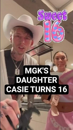 mgk's daughter casie is now 16! 🥳 sweet 16 ❤️ she's gonna get her driver's license 🚗💨