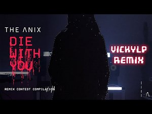 The Anix - Die With You (Vickylp Remix)