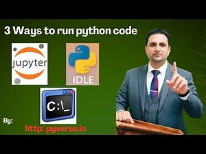 3 Ways to Run Python Code (Console, IDLE, & Jupyter Notebook)