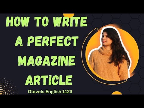 HOW TO WRITE A PERFECT MAGAZINE ARTICLE | FORMAT AND SAMPLE |OLEVEL