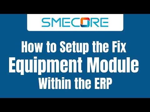 How to Setup the Fix Equipment Module Within the ERP