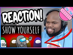 Show Yourself - Among Us Song Reaction
