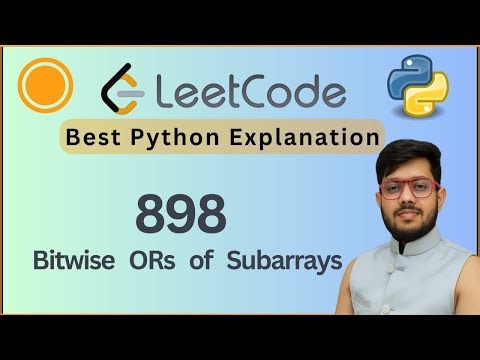 Leetcode 898. Bitwise ORs of Subarrays | Explained with Python Code & Intuition