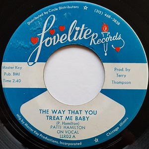 Patti Hamilton - The Way That You Treat Me Baby / My Baby Loves Me