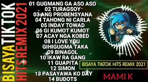 NONSTOP BISAYA TIKTOK HITS REMIX 2021 We're done featuring Tagalog Tiktok hits remix here in DYP. Today we would like to bring you a compilation of all Bisaya (Visayan) songs remix by out talented Pinoy Djs. Everyone will surely enjoy this!#MamiKVlogs​ Marjorie Cananea Candado //yt channel https://www.youtube.com/channel/UCB2r8sGLKeEZ52-eS3qI1Wg 📼 Tracks used: 01 Gugmang Ga Aso Aso 02 Turagsoy 03 Ang Probensyana 04 Tahong Ni Carla 05 Inday Towad 06 Gi Kumot Kumot 07 Acay Nga Kobed 08 I love You