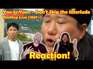 Musicians react to hearing Yoo Se Yoon - Don't Skip the Interlude | Rooftop Live (1997~)