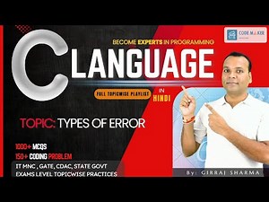 Types of Errors in C Language | Compile Time, Run Time & Logical Error | Video 17 | CODE MAKER