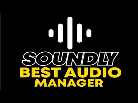How To Use Soundly (Best Audio Manager)