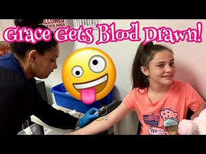 Grace Gets Blood Drawn | First Time!