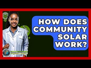 How Does Community Solar Work? - Earth Science Answers