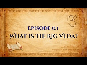 Rig Veda | Episode 0.1: What Is the Rig Veda? (Vedas for Beginners)