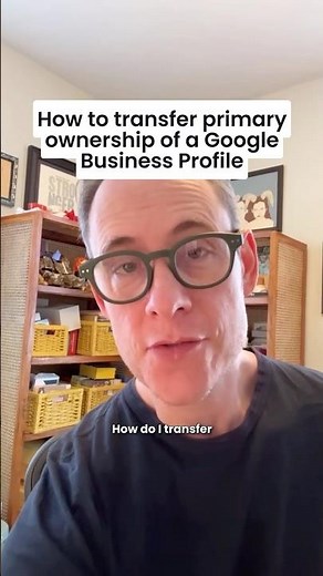 How to Transfer Ownership of a Google Business Profile (Step-by-Step)
