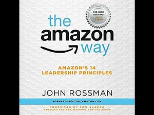 Amazon Way: Amazon's 14 Leadership Principles by John Rossman | Full Audiobook