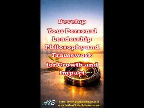 Develop your Personal Leadership Philosophy for Growth and Impact