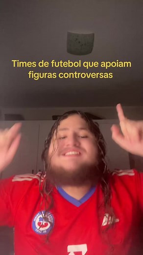 Times de Futebol Apoiando Figuras Controversas