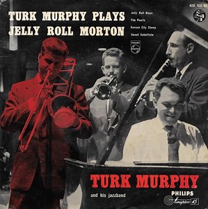 Turk Murphy And His Jazz Band - Turk Murphy Plays Jelly Roll Morton
