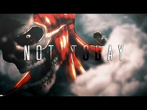Attack On Titan | Not Today [AMV]