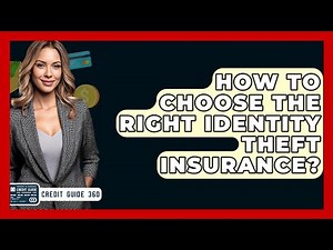 How To Choose The Right Identity Theft Insurance? - CreditGuide360.com