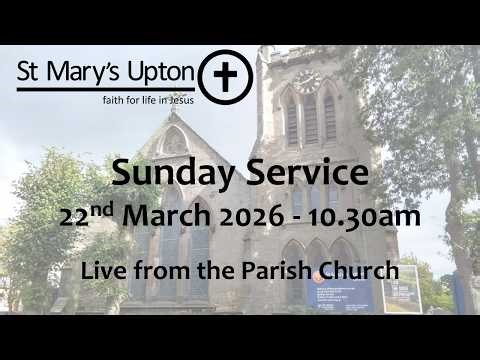St Mary's Upton // 22nd March 2026 // 10.30am Morning Worship