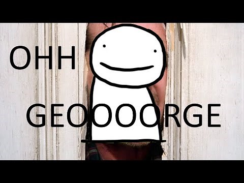 Dream turns into a maniac while George screams for his life