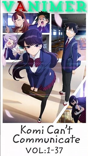 Komi Can't Communicate (VOL: 1-37) #komicantcommunicate #VANIMER#youtubeshorts#anime#manga#subscribe