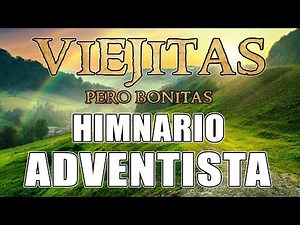 Himnario Adventista 2021 - Mejores Himnos Adventistas Del Séptimo Día - Viejitas Pero Bonitas