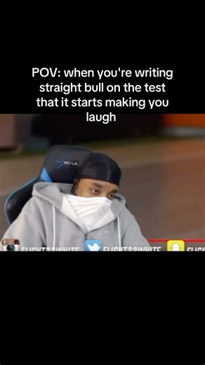 When you're writing straight bull on the test 😭