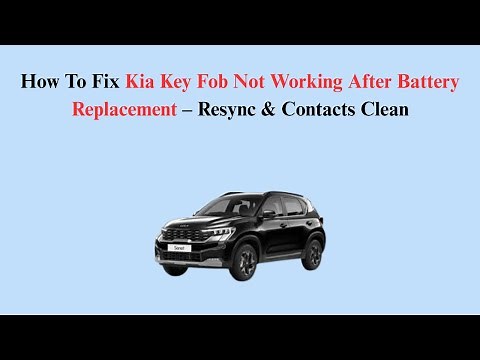 How To Fix Kia Key Fob Not Working After Battery Replacement – Resync & Contacts Clean