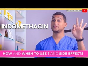 How and when to use INDOMETHACIN? and Side Effects - What is INDOMETHACIN used for
