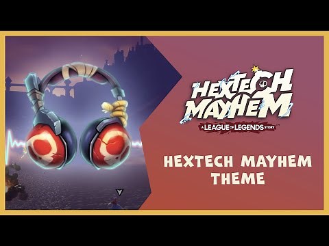 Hextech Mayhem Theme | Hextech Mayhem