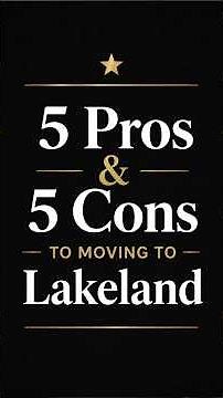 Moving to Lakeland Florida? 5 Pros & 5 Cons You NEED to Know!