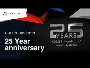 KOMET KomTronic® u-axis-systems 25 Year anniversary