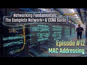 Networking Fundamentals #12 (MAC Addressing)