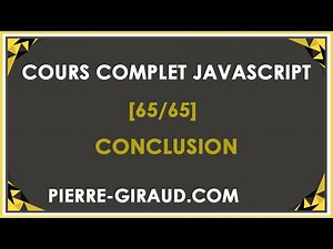 COURS COMPLET JAVASCRIPT [65/65] - Conclusion du cours JavaScript