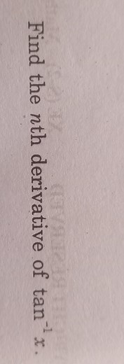 Find the nth derivative of \tan ^ { - 1 } x.... | Filo