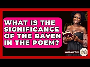 What Is The Significance Of The Raven In The Poem? - Tales And Texts