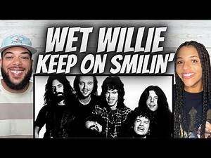 MADE US SMILE!| FIRST TIME HEARING Wet Willie - Keep On Smilin’REACTION