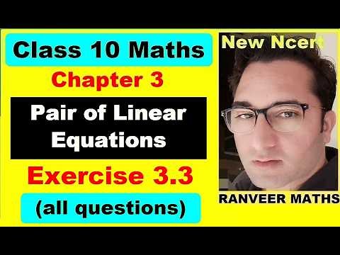 Class 10 Maths - Exercise 3.3 | Pair of Linear Equations in Two Variables | Ranveer Maths 10